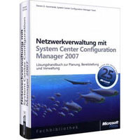 Microsoft Netzwerkverwaltung mit System Center Configuration Manager 2007 (978-3-86645-647-1) Microsoft Netzwerkverwaltung mit System Center Configuration Manager 2007 (978-3-86645-647-1)